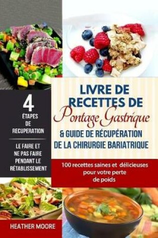 Cover of Livre de Recettes de Pontage Gastrique & Guide de Recuperation de la Chirurgie Bariatrique