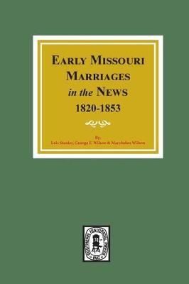 Book cover for Early Missouri Marriages in the News, 1820-1853.