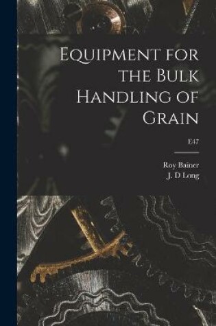 Cover of Equipment for the Bulk Handling of Grain; E47