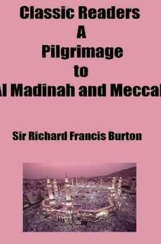 Cover of Classic Readers: A Pilgrimage to Al Madinah and Meccah