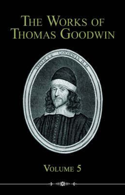 Book cover for The Works of Thomas Goodwin, Volume 5