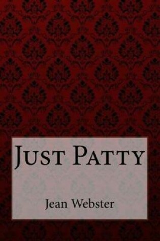 Cover of Just Patty Jean Webster