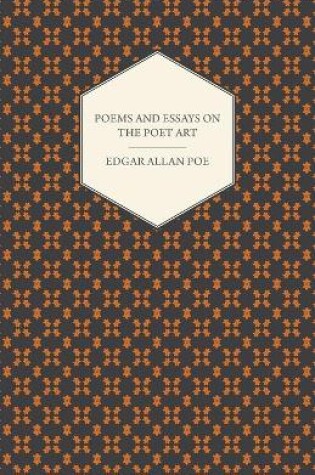 Cover of The Works Of Edgar Allan Poe; Poems; Essays On The Poet Art