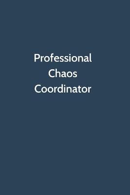 Book cover for Professional Chaos Coordinator