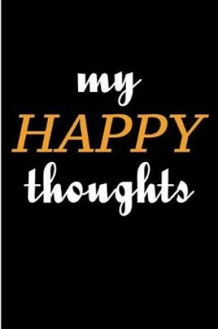 Cover of My Happy Thoughts