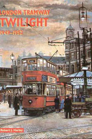 Cover of London Tramway Twilight