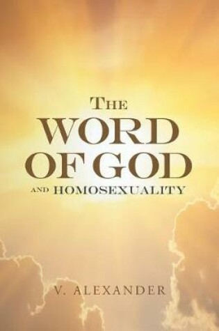 Cover of The Word of God and Homosexuality