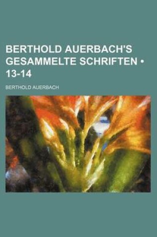 Cover of Berthold Auerbach's Gesammelte Schriften (13-14 )
