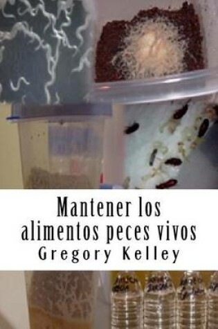 Cover of Mantener Los Alimentos Peces Vivos
