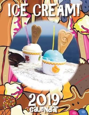 Book cover for Ice Cream! 2019 Calendar