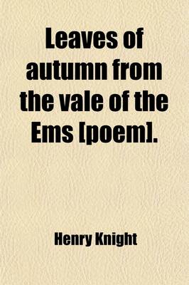 Book cover for Leaves of Autumn from the Vale of the EMS [Poem].