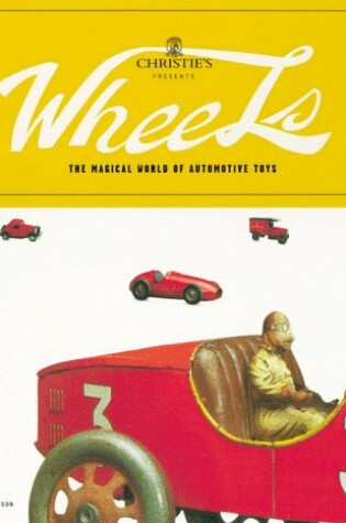 Cover of Wheels: Christie's World of Automotive Toys