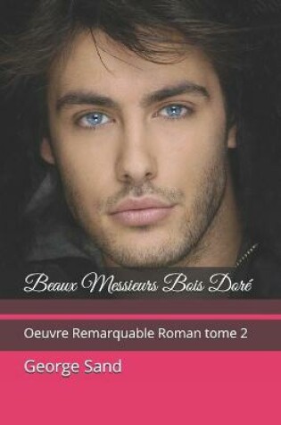 Cover of Beaux Messieurs Bois Dore