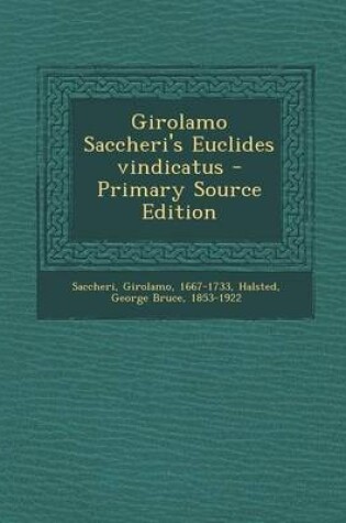 Cover of Girolamo Saccheri's Euclides Vindicatus - Primary Source Edition