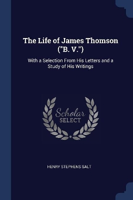 Book cover for The Life of James Thomson (B. V.)