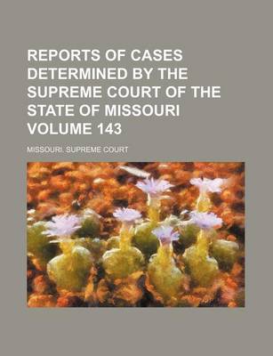 Book cover for Reports of Cases Determined by the Supreme Court of the State of Missouri Volume 143