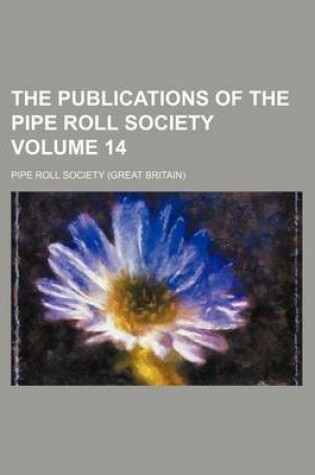 Cover of The Publications of the Pipe Roll Society Volume 14