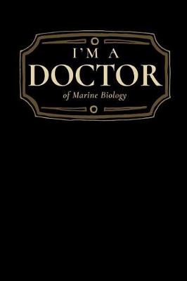 Cover of I'm a Doctor of Marine Biology