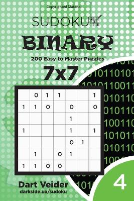 Book cover for Sudoku Binary - 200 Easy to Master Puzzles 7x7 (Volume 4)