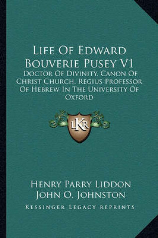 Cover of Life of Edward Bouverie Pusey V1