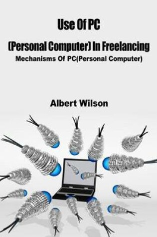 Cover of Use of PC(Personal Computer) in Freelancing