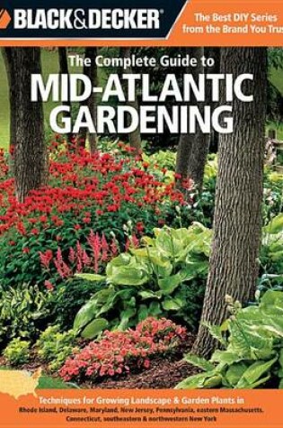 Cover of Black & Decker the Complete Guide to Mid-Atlantic Gardening
