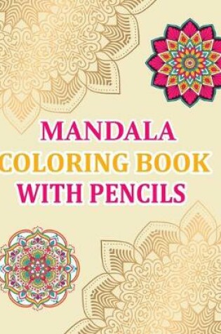 Cover of Mandala Coloring Book With Pencils