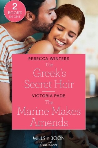 Cover of The Greek's Secret Heir / The Marine Makes Amends