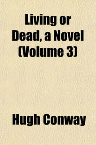 Cover of Living or Dead, a Novel (Volume 3)