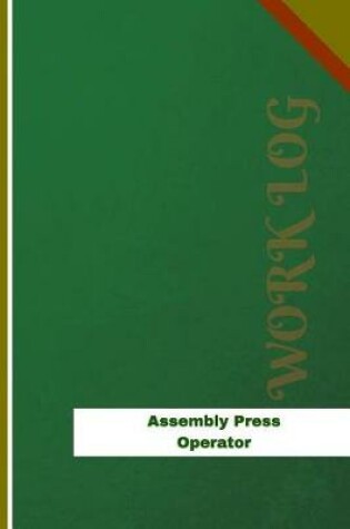 Cover of Assembly Press Operator Work Log