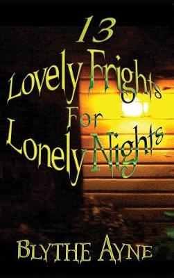 Book cover for 13 Lovely Frights for Lonely Nights