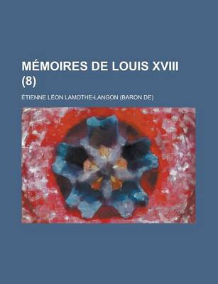 Book cover for Memoires de Louis XVIII (8)