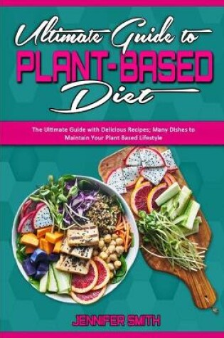 Cover of Ultimate Guide To Plant Based Diet