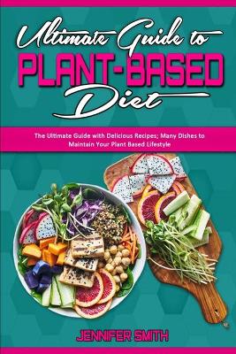 Book cover for Ultimate Guide To Plant Based Diet