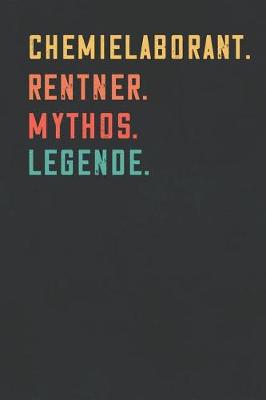 Book cover for Chemielaborant. Rentner. Mythos. Legende.