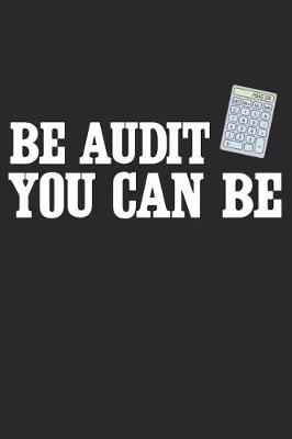 Book cover for Be Audit You Can Be
