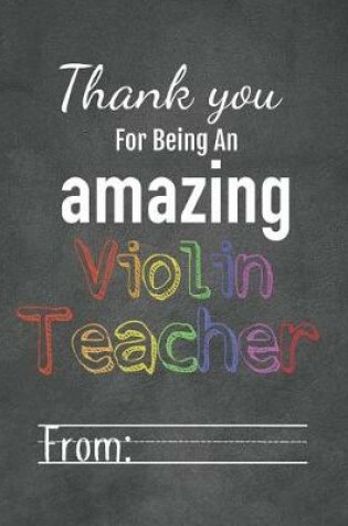 Cover of Thank You for Being an Amazing Violin Teacher