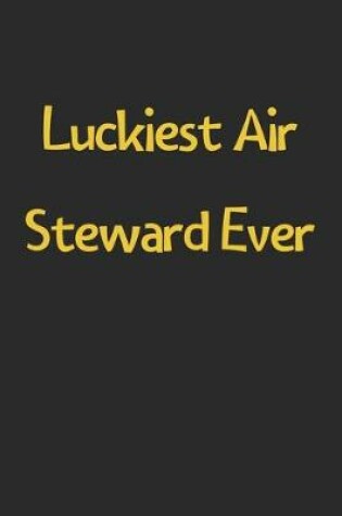 Cover of Luckiest Air Steward Ever