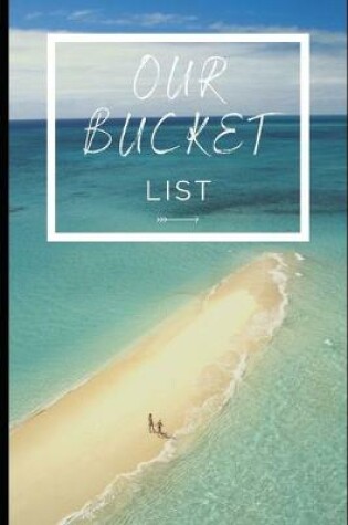 Cover of Our Bucket List