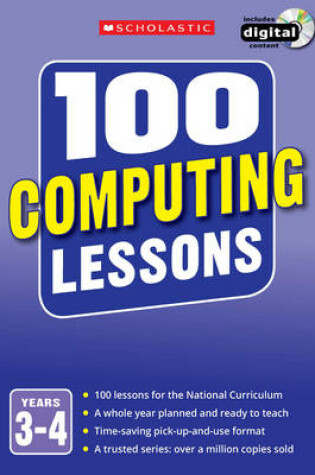 Cover of 100 Computing Lessons: Years 3-4