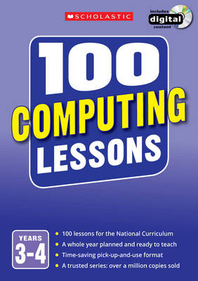 Book cover for 100 Computing Lessons: Years 3-4