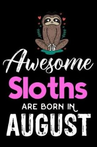 Cover of Awesome Sloths Are Born in August