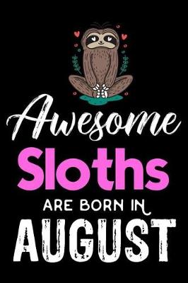 Book cover for Awesome Sloths Are Born in August