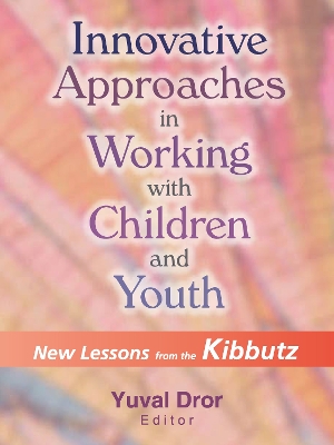 Book cover for Innovative Approaches in Working with Children and Youth