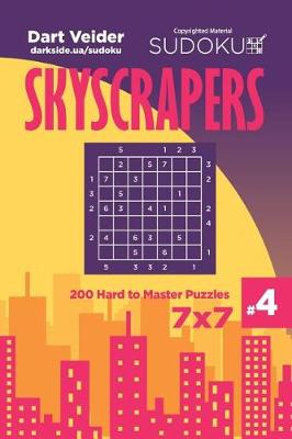 Cover of Sudoku Skyscrapers - 200 Hard to Master Puzzles 7x7 (Volume 4)