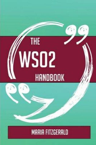 Cover of The Wso2 Handbook - Everything You Need to Know about Wso2