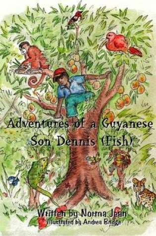 Cover of Adventures of a Guyanese Son Dennis (Fish)