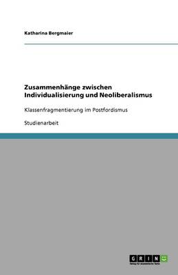 Book cover for Zusammenh�nge zwischen Individualisierung und Neoliberalismus