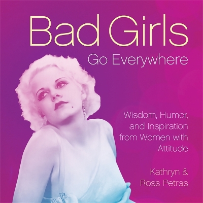 Book cover for Bad Girls Go Everywhere