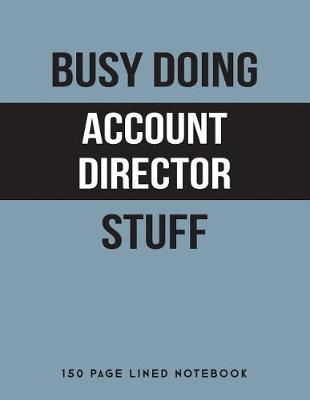Book cover for Busy Doing Account Director Stuff